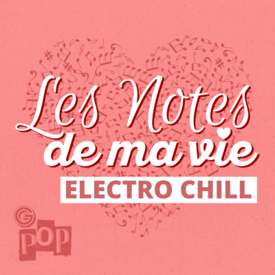 Notesdemavie-Electro Chill