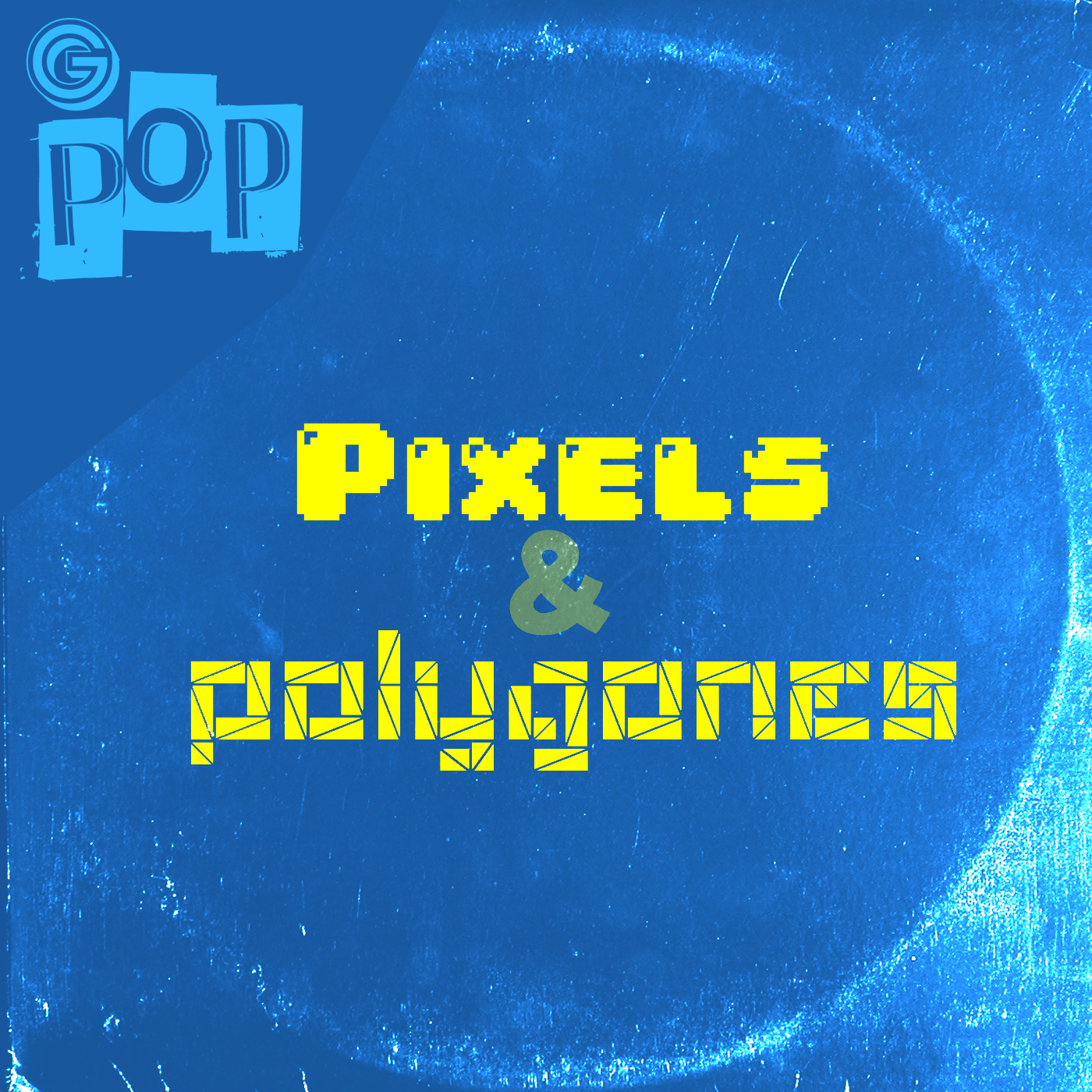 Pixels & Polygones_GPop